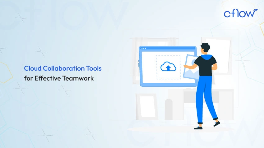 Illustration of a person interacting with a large computer screen displaying a cloud icon, highlighting "Cloud Collaboration Tools for Effective Teamwork" and the cflow logo—ideal for Integrated Business Operations. | COYYN